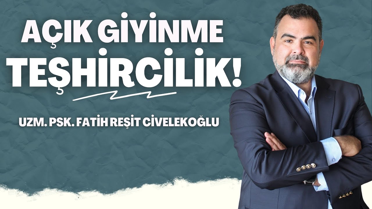 Bir Kadın Neden Teşhircilik Seviyesinde A&ccedil;ık Giyinir?