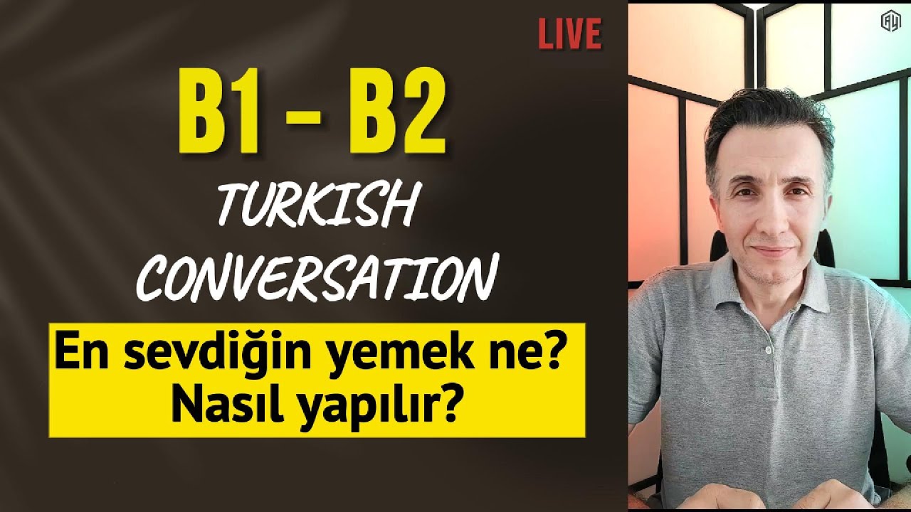 B1 - B2 Turkish Conversation | En sevdiğin yemek ne? - What is your favorite food?