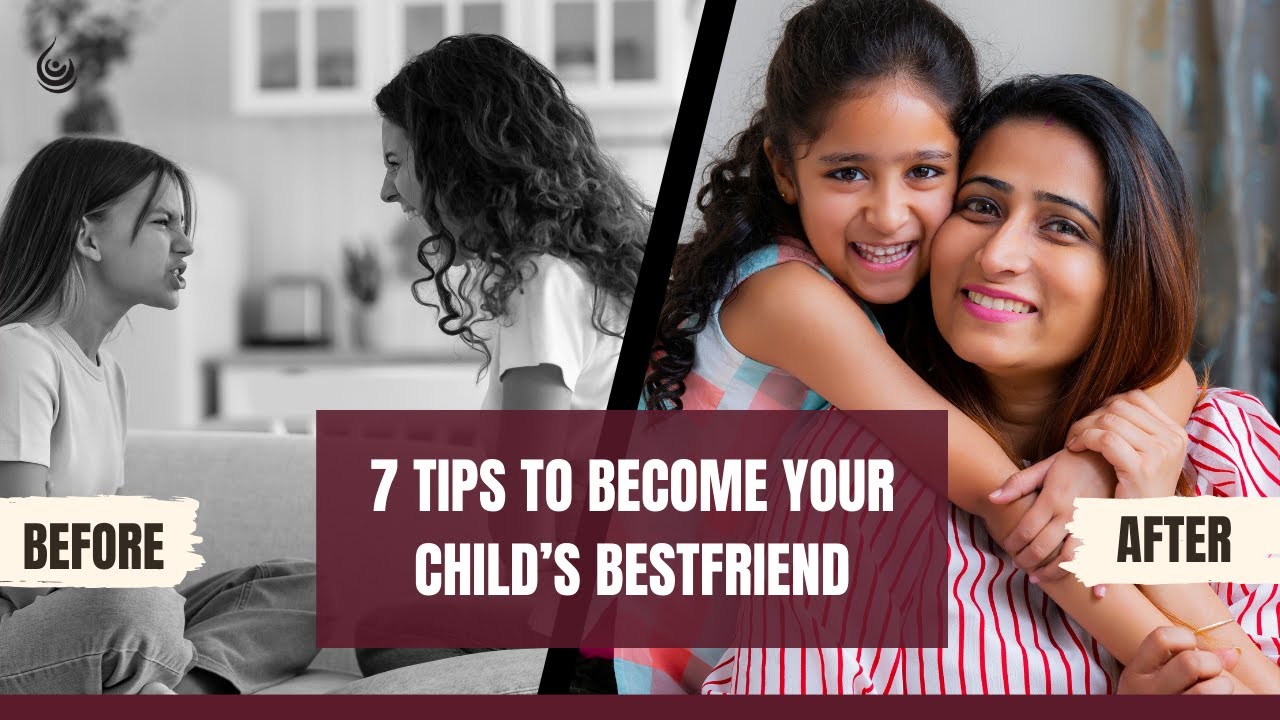 7 Tips to become your child's best friend 👪