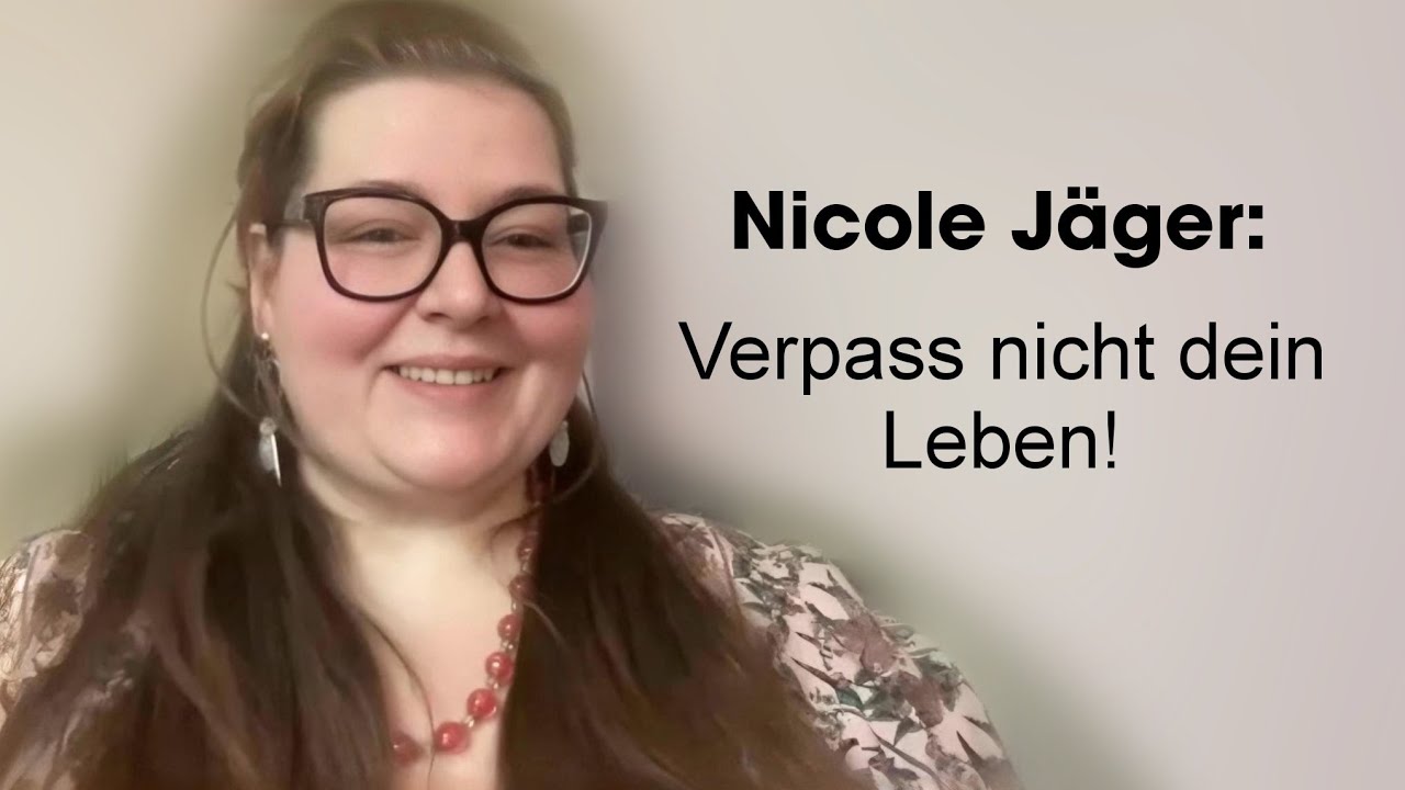 Nicole Jäger: Verpass nicht dein Leben