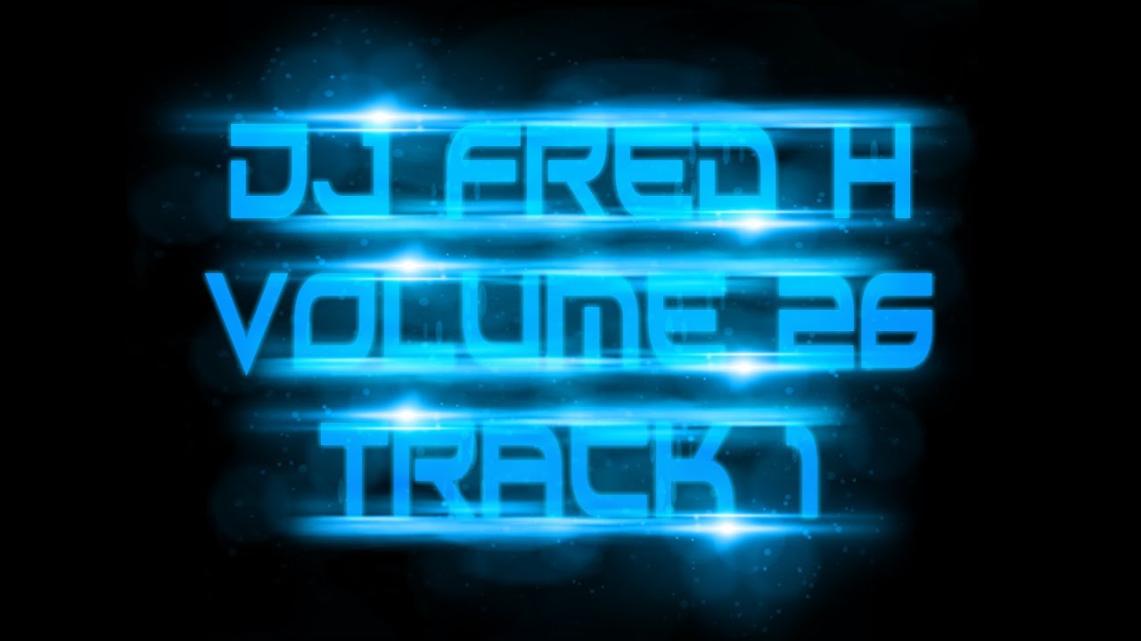 DJ Fred H - Volume 26 - Track 1
