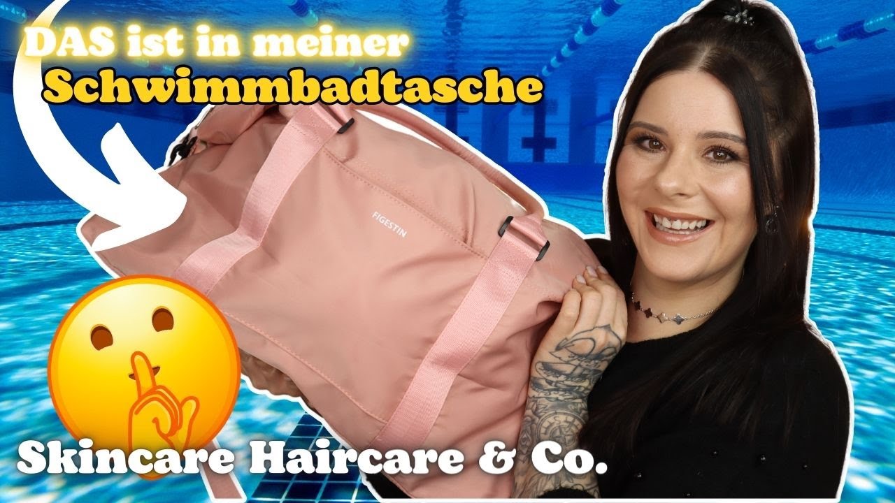 DAS ist in meiner SCHWIMMBADTASCHE 🧐 Haircare Skincare & Co.