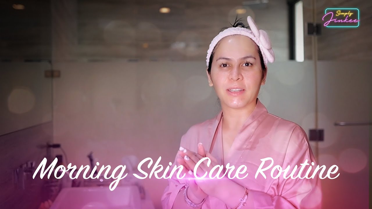 My Morning Skin Care Routine