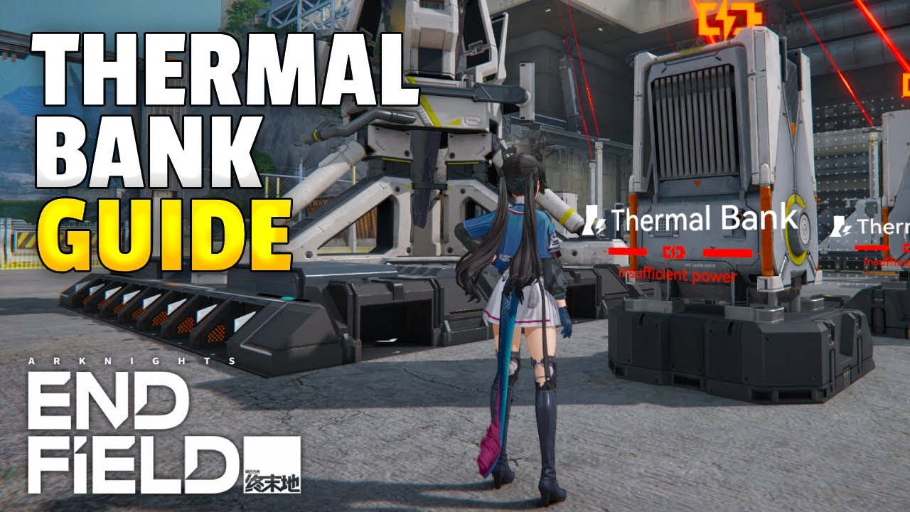 Thermal Bank Guide | Arknights Endfield