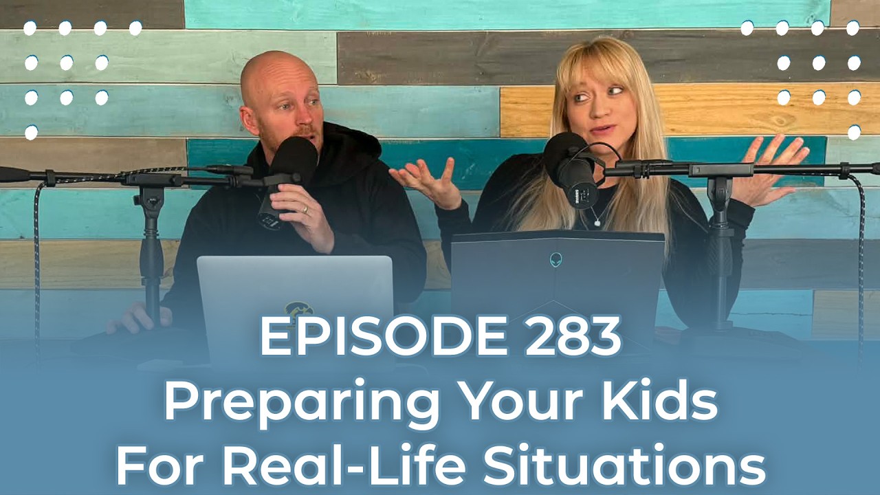 Preparing Your Kids for Real-Life Situations | Family Meeting Podcast Episode 283