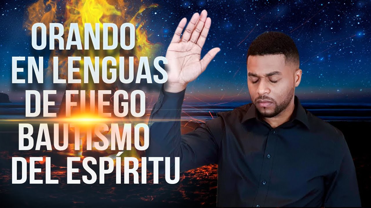 🔴 ORANDO EN LENGUAS DE FUEGO, 🔥 BAUTISMO DEL ESPIRITU SANTO🙏🔥