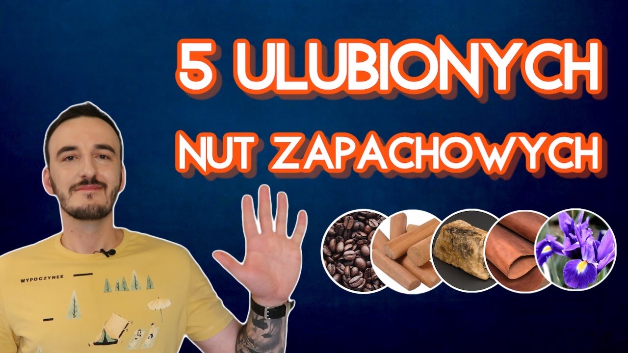 5 ULUBIONYCH NUT W PERFUMACH / ulubione nuty zapachowe / perfumowy tag