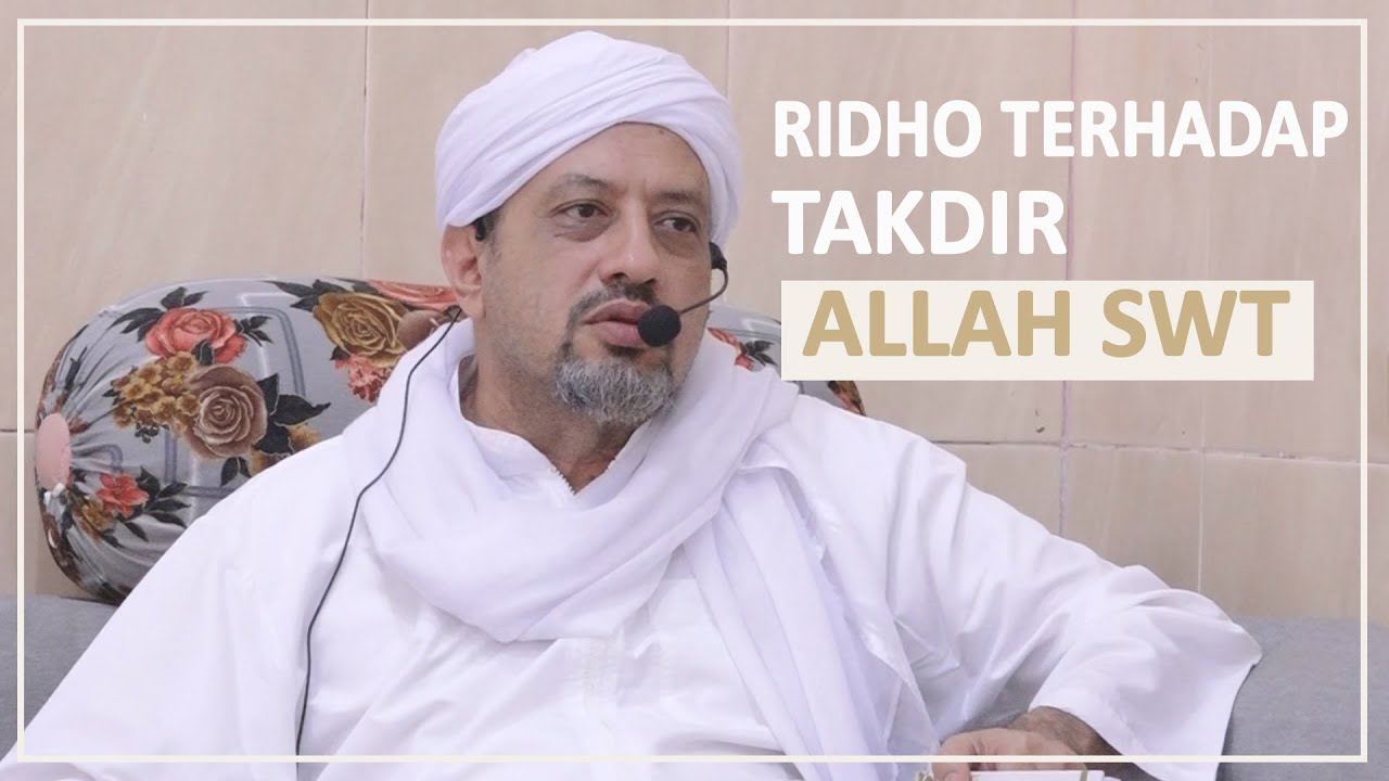 Ridho Terhadap Apa Yang Telah Di Takdirakn Allah SWT | Habib Taufiq Assegaf