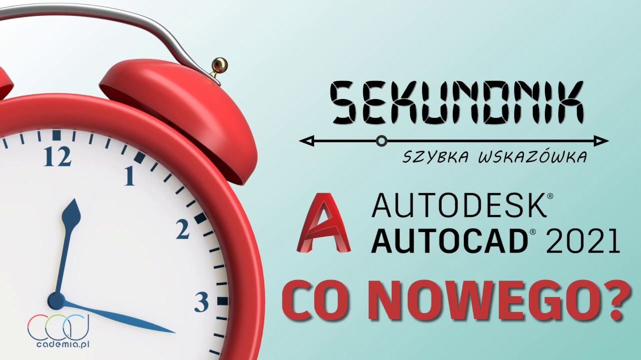 Co nowego w Autocad 2021-  szybka wskaz&oacute;wka   odcinek 16