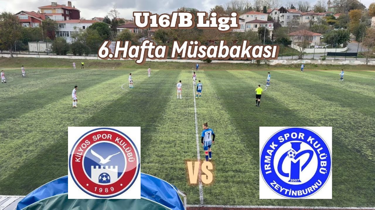Kilyos Spor - Irmak Spor U16/B Ligi 6 ncı Hafta Müsabakası