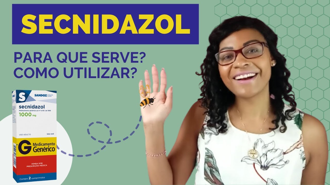 SECNIDAZOL PARA QUE SERVE? COMO UTILIZAR?