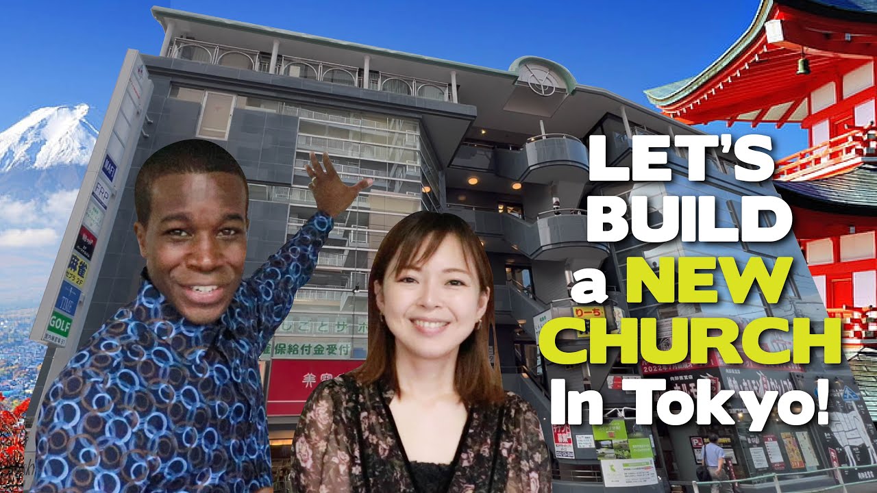 Let's Build A New Church In Tokyo!