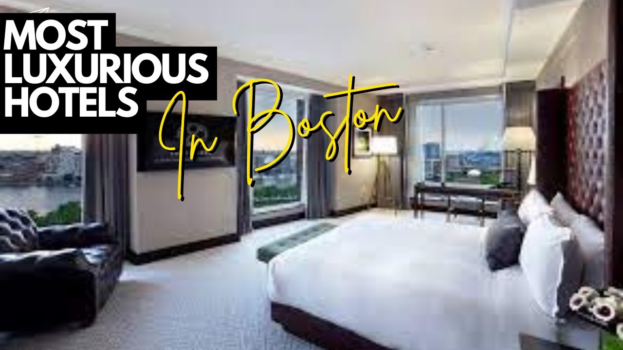 Inside the 10 Most Luxurious Hotels in Boston