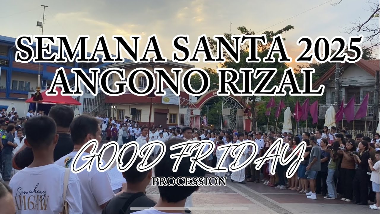 Good Friday Procession Angono Rizal | Holy Week 2025