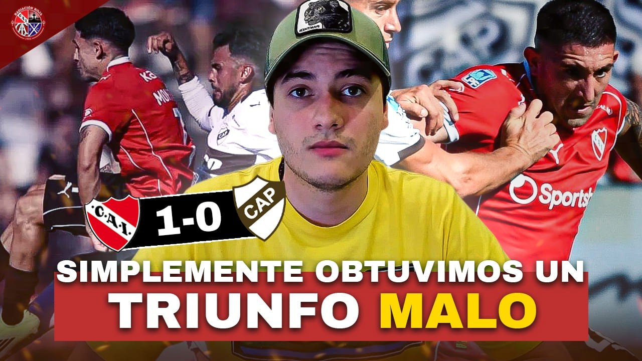 🔥 INDEPENDIENTE obtuvo un TRIUNFO que PREOCUPA | El rojo sigue siendo un DESASTRE absoluto