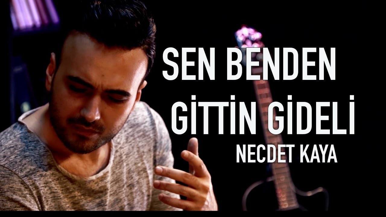 Necdet Kaya - Sen Benden Gittin Gideli