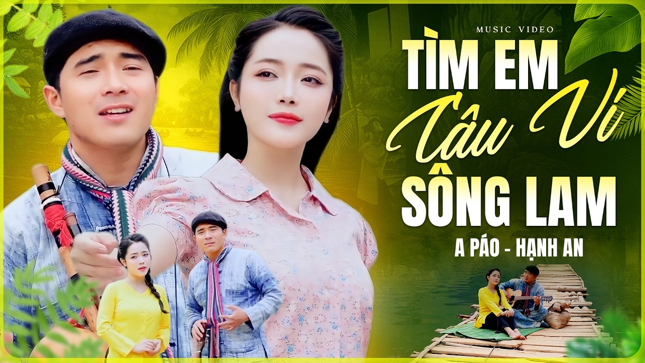 Tìm Em Câu Ví Sông Lam – A Páo & Hạnh An | Nghe Một Lần Là Nhớ Quê Nghệ Tĩnh