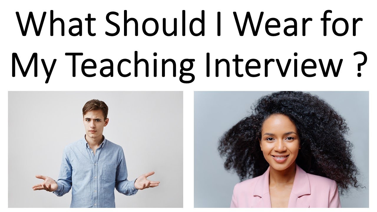 Dress for Success: What to Wear for a Teacher Interview
