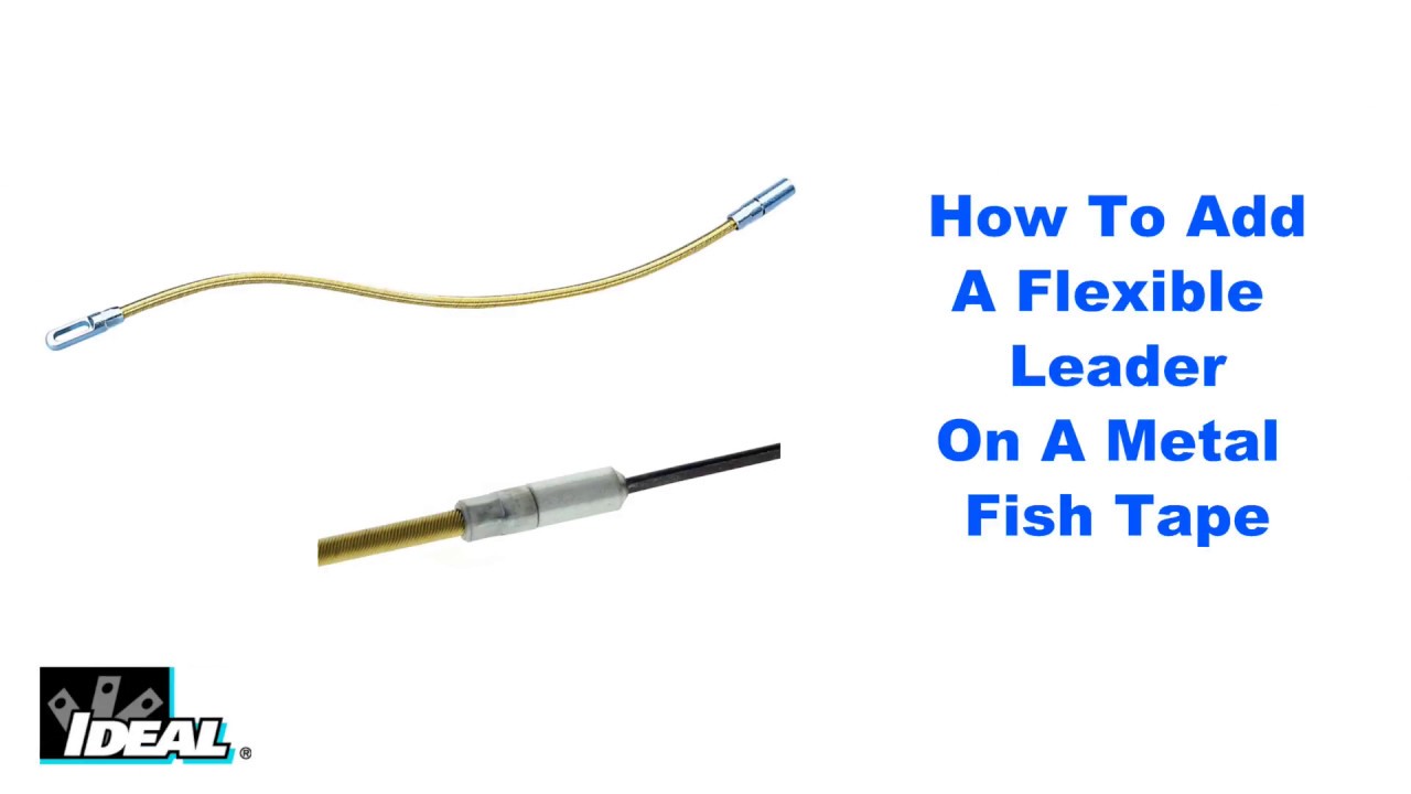 How To Attach a Flexible Leader to a Metal Fish Tape