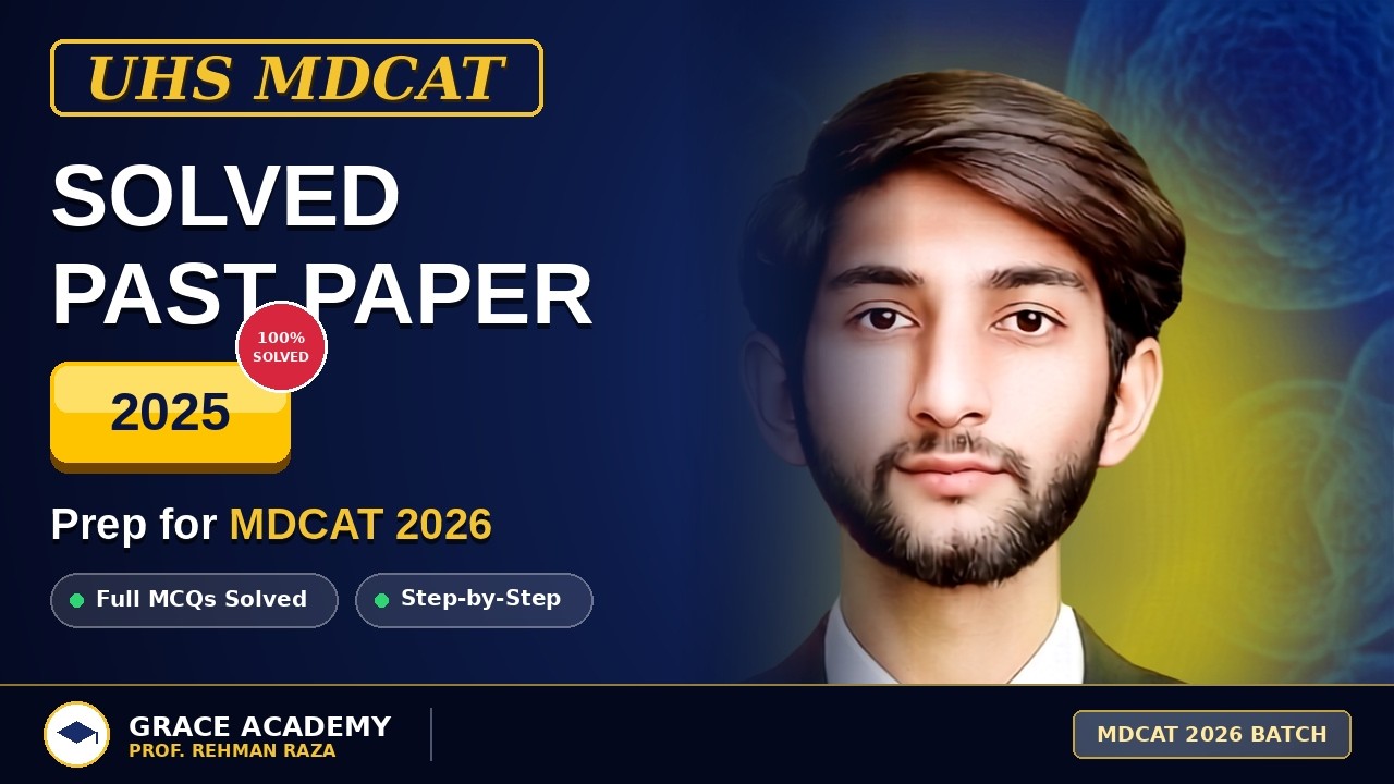 UHS MDCAT Solved Past Paper 2025 | Complete Preparation for MDCAT 2026 | Grace Acadmey