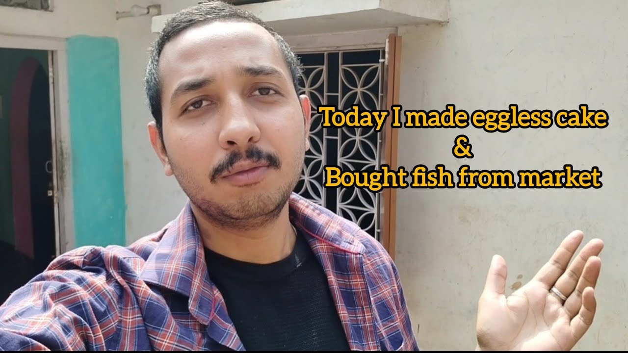 Today I made eggless cake and bought fish from the market.