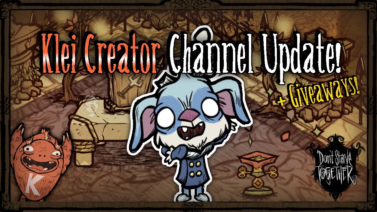 Klei Creator News, Giveaways & More!  [Channel Update]