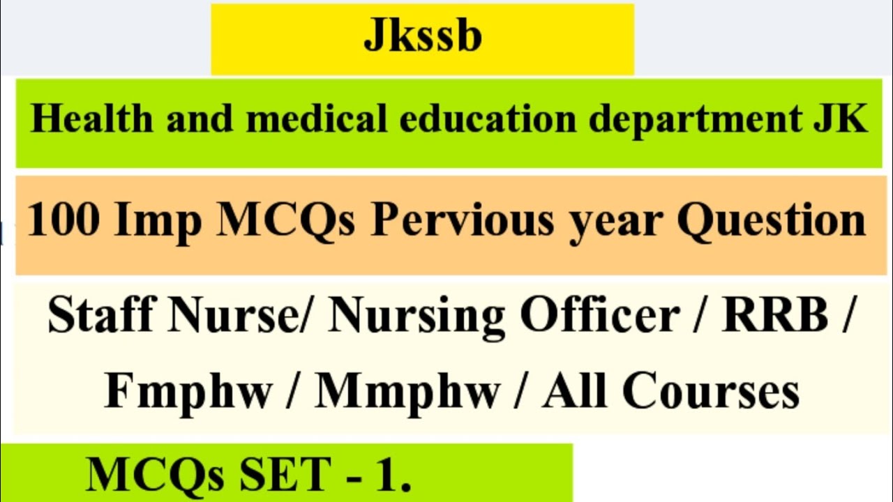 Jkssb 100 most important MCQ||Set1 Pervious year based Questions/staff nurse/Grade Nurse/Fmphw/mmphw