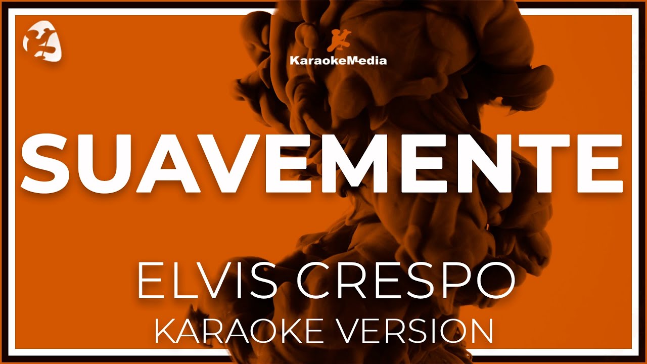 Suavemente - Elvis Crespo LETRA (INSTRUMENTAL KARAOKE)