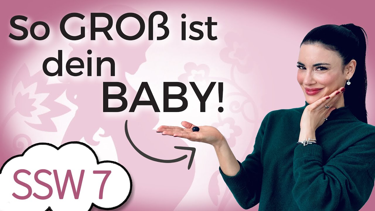 SSW 7: Kreislauf spielt verr&uuml;ckt | Baby ist so gro&szlig; wie eine Heidelbeere | Mein Kinderwunsch