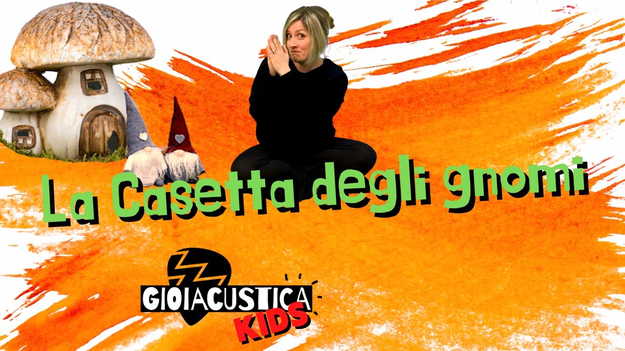 La casetta degli gnomi - GioiAcustica Kids