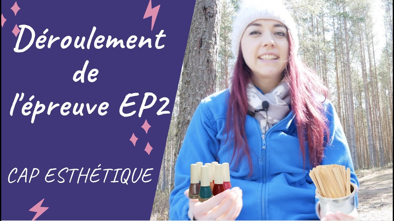CAP esthétique : Épreuve EP2 2021 Explications du déroulé