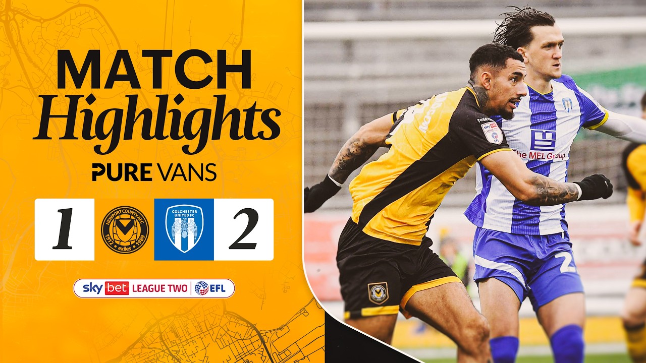 Highlights | Newport County 1-2 Colchester United