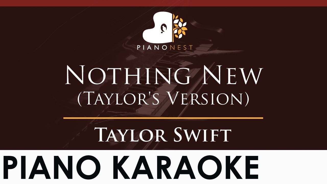 Taylor Swift - Nothing New (Taylor's Version) - HIGHER Key (Piano Karaoke Instrumental)