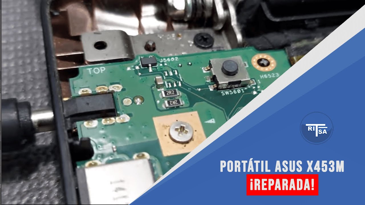 Portátil ASUS X453M no enciende !Muy fácil de reparar!