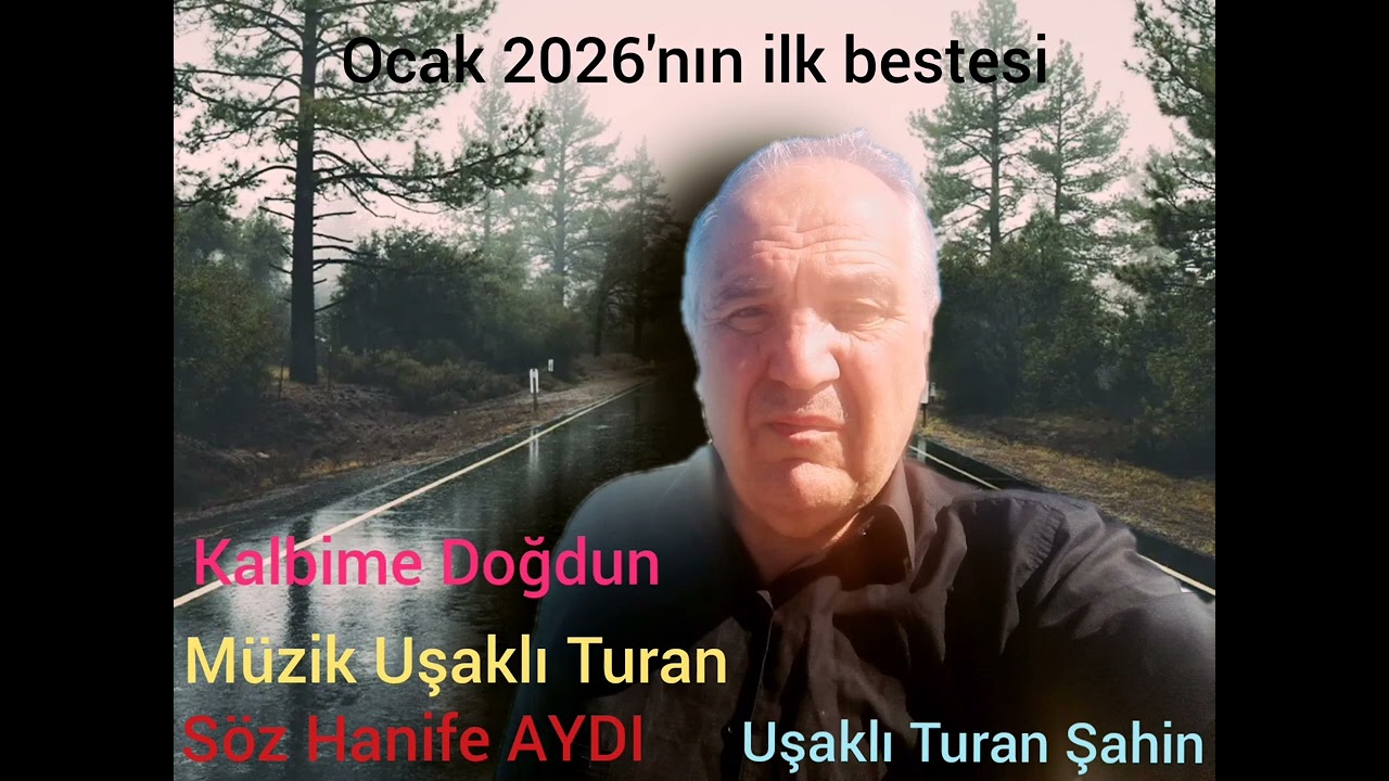 Uşak'lı Turan Şahin kalbime doğdun