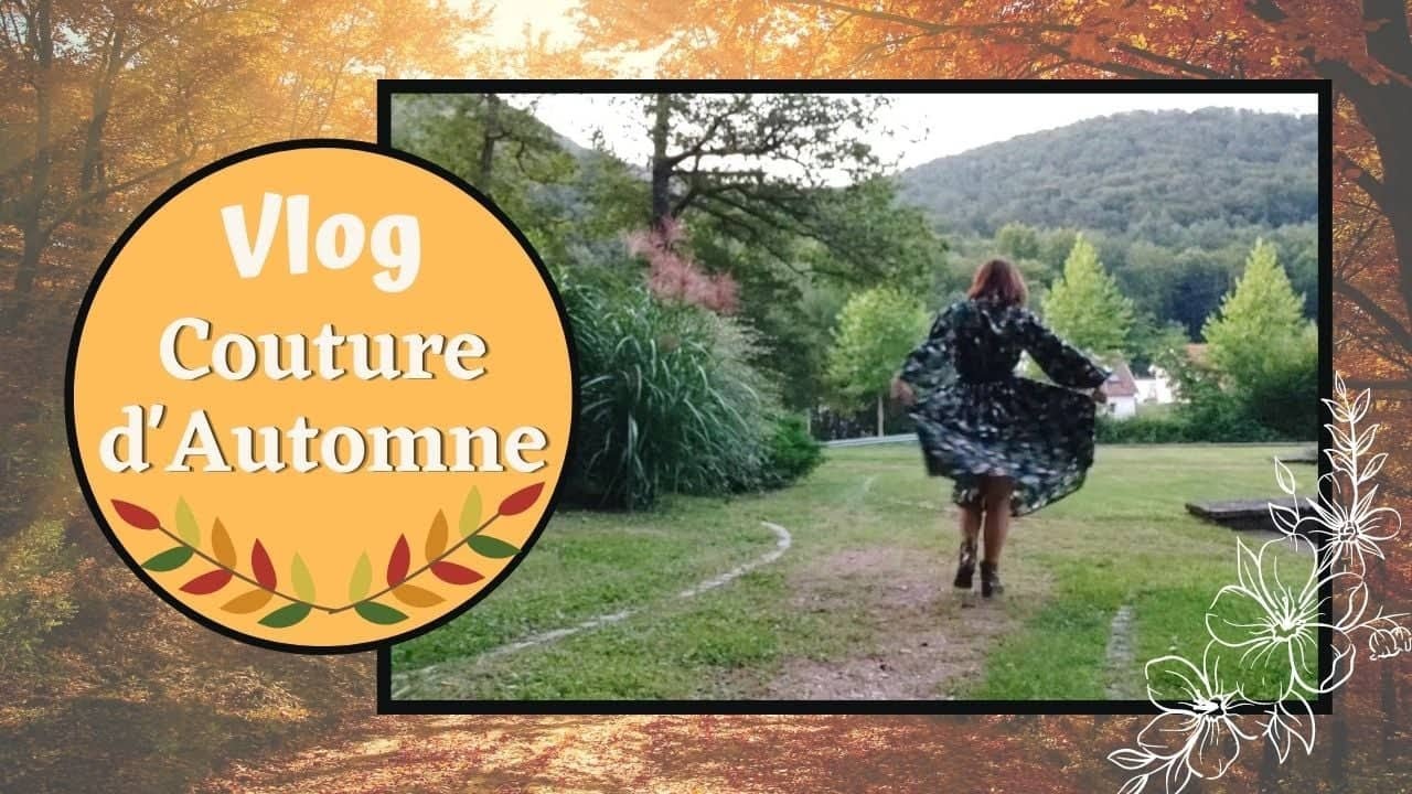 Couture: Vlog couture d'Automne! du Burda, du Vintage, des fleurs...de la couture!
