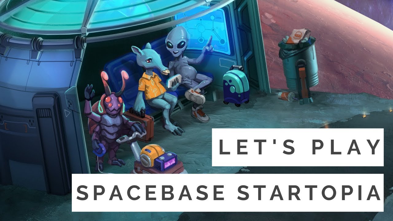 Let's Play: Spacebase Startopia  [Gameplay, No Commentary]