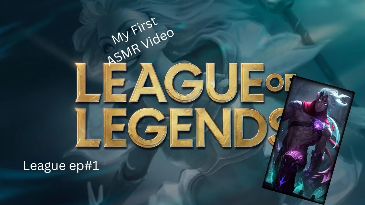 My First AMSR gaming video (League Of Legends ep #1)