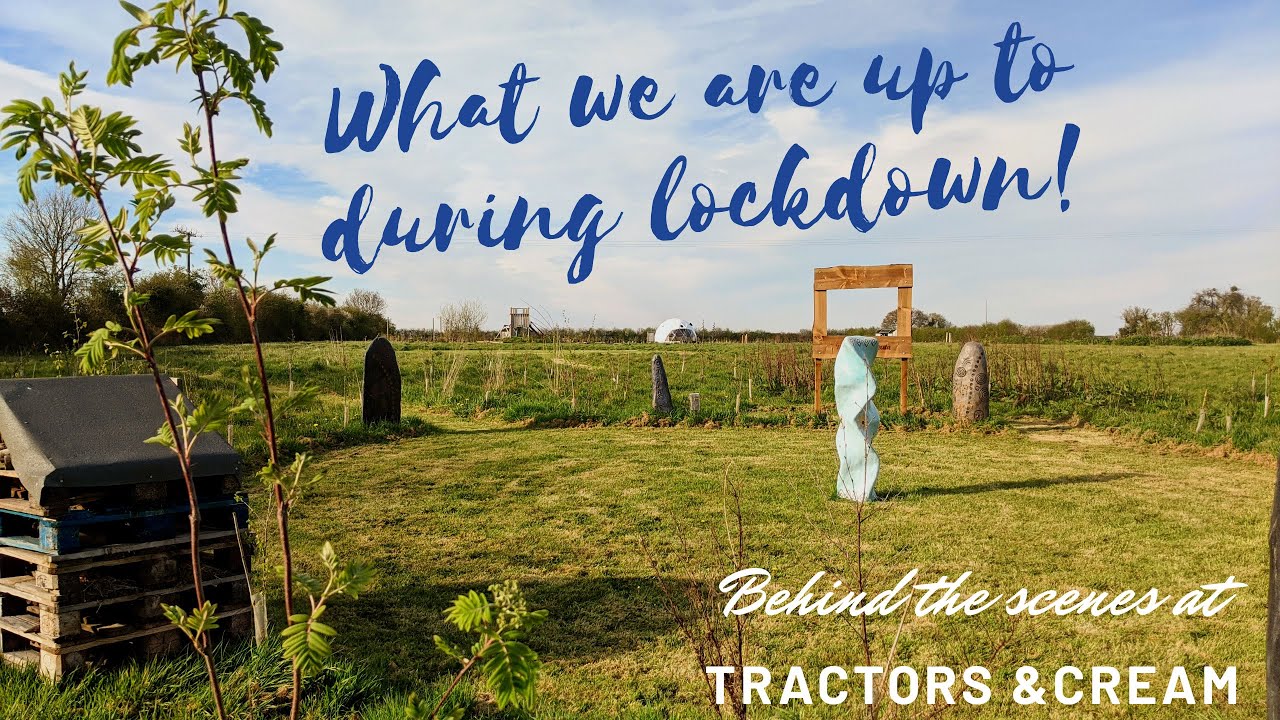 What we are up to during Lockdown! - Behind the scenes at Tractors & Cream