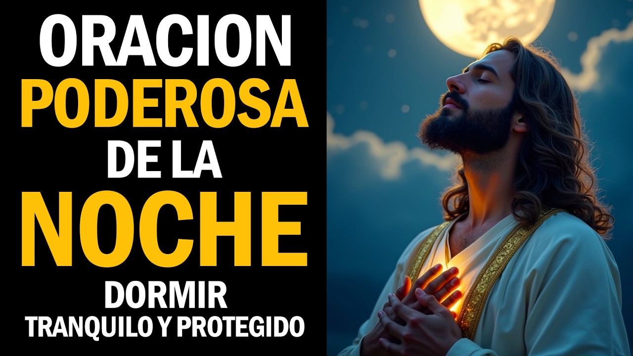 Oración para Dormir Tranquilo y Protegido, oración poderosa de la noche