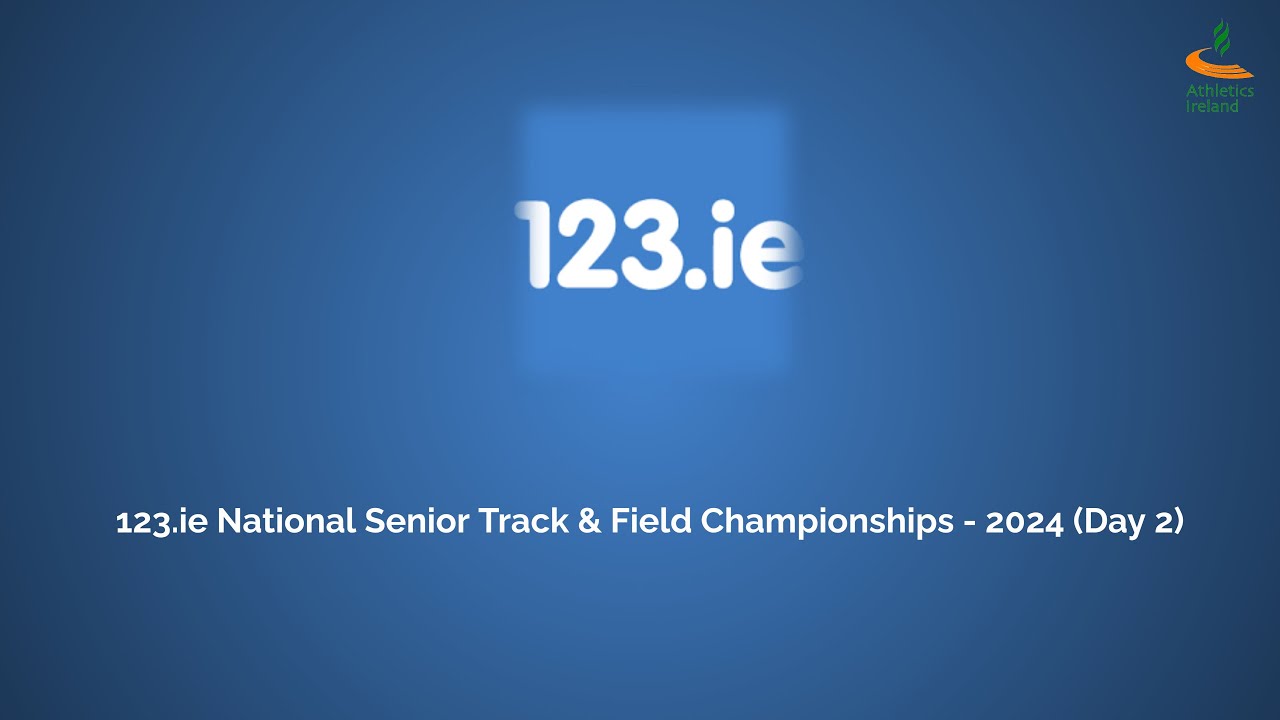 WATCH | 123.ie National Senior Track & Field Championships - 2024 (Day 2)