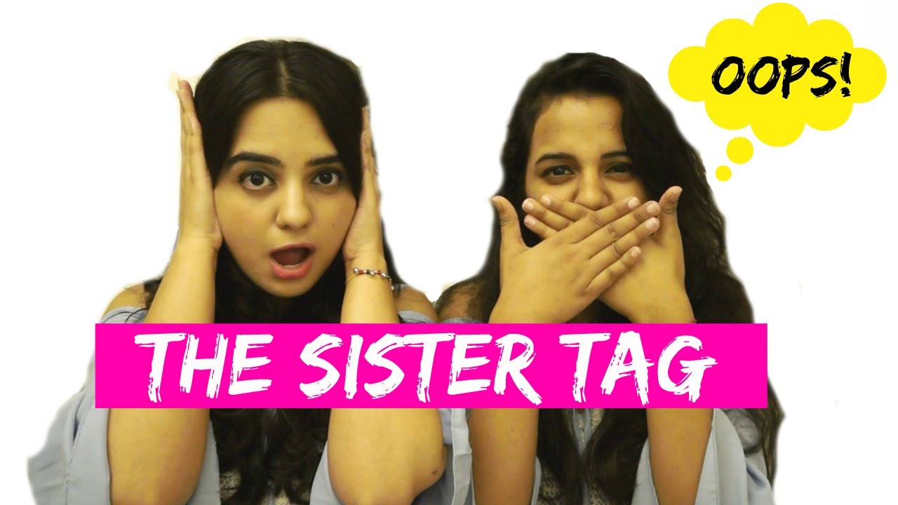 The Sister Tag | Funny Indian Videos
