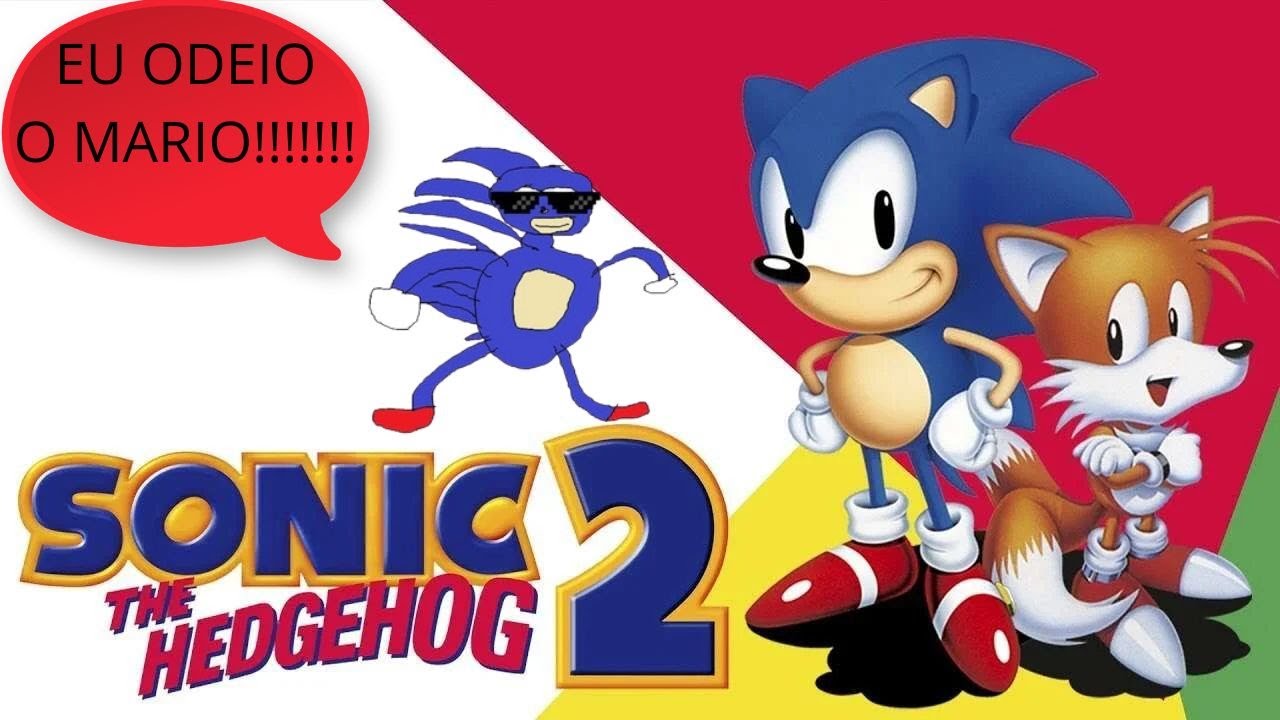 VOU JOGAR SONIC, POIS ODEIO O MARIO!!
