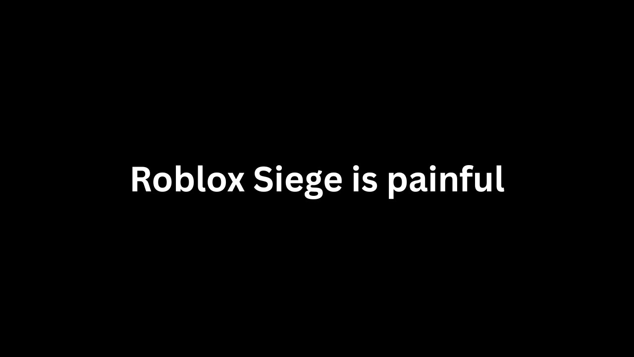 Roblox Siege was the WORST Experience...