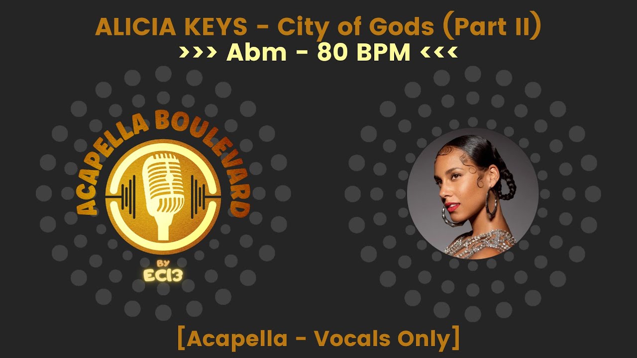 ALICIA KEYS - City of Gods (Part II) || [Acapella - Vocals Only] || [80 BPM - Abm] || by EC13