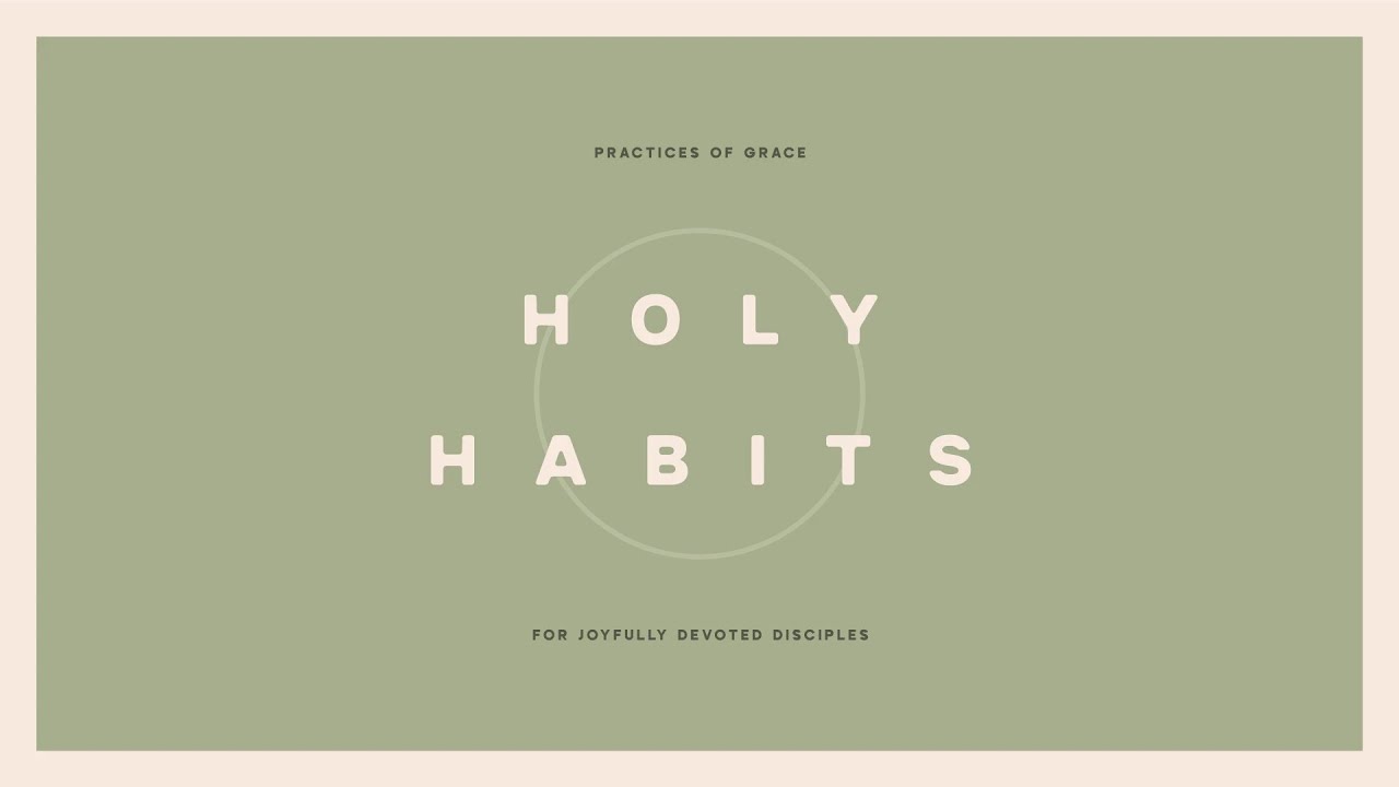Holy Habits: Prayer & Fellowship (Revisited)