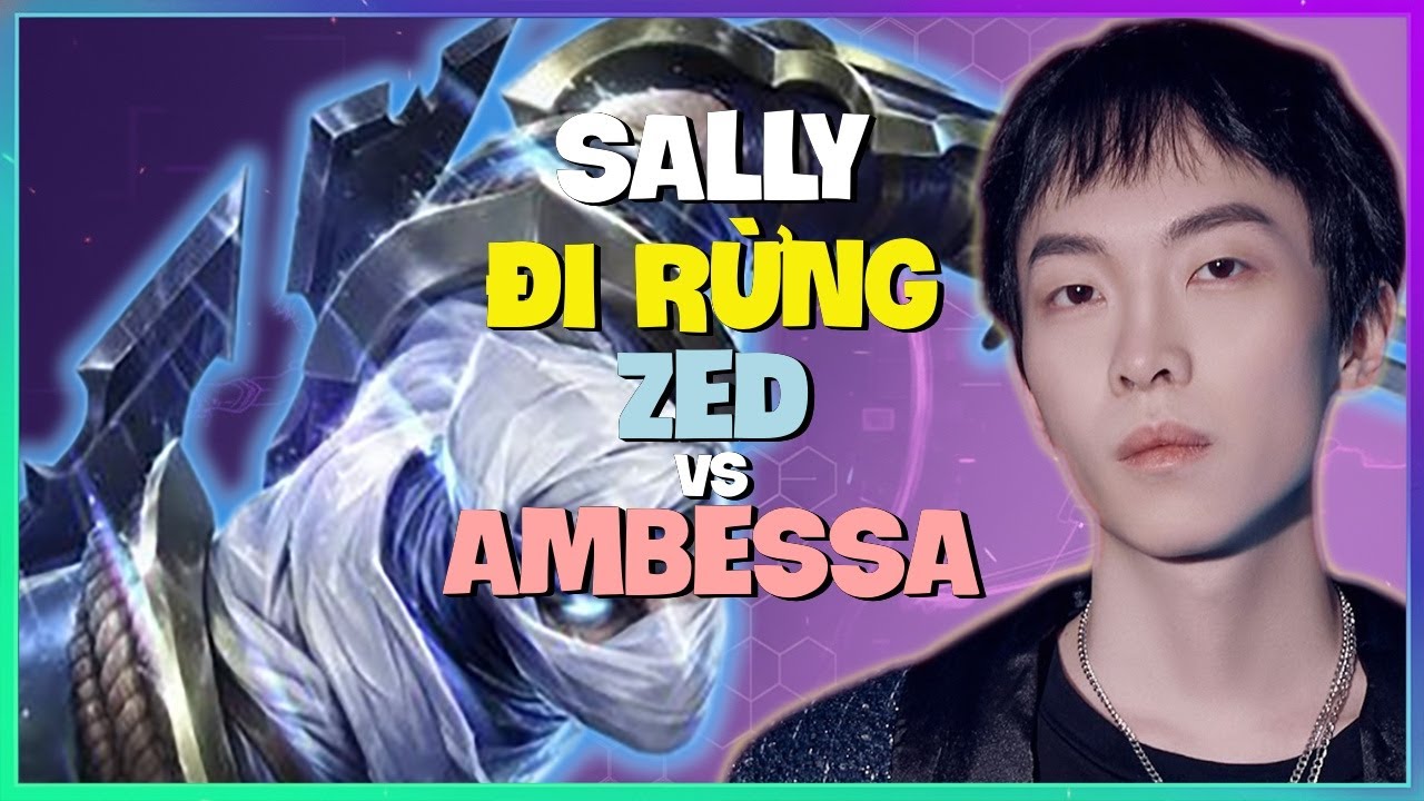 Sally phô diễn kỹ thuật Zed đi rừng Thách Đấu Trung Quốc cực khét Vietsub