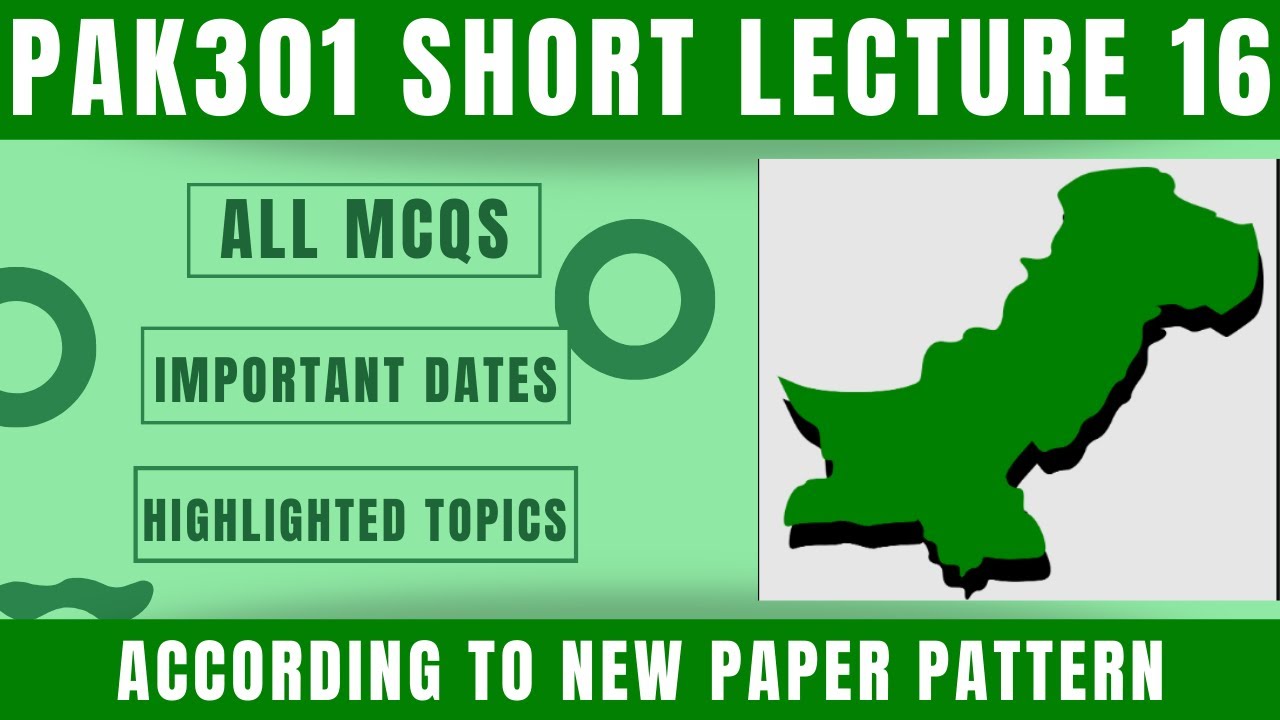 PAK301 Short Lecture 16_Highlighted Questions_PAK301 Lectures_Final Term_Full Detail In Short Time