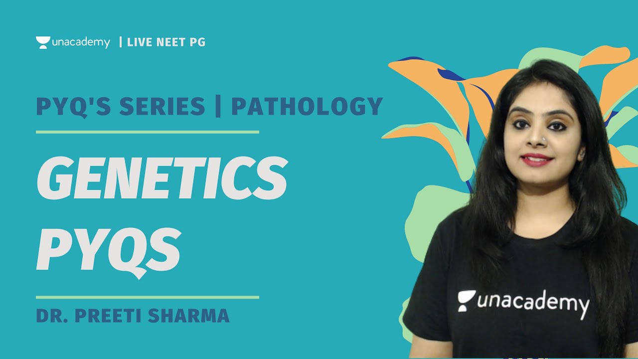 PYQs Series | E4 | Genetics PYQs | Pathology | Dr. Preeti Sharma