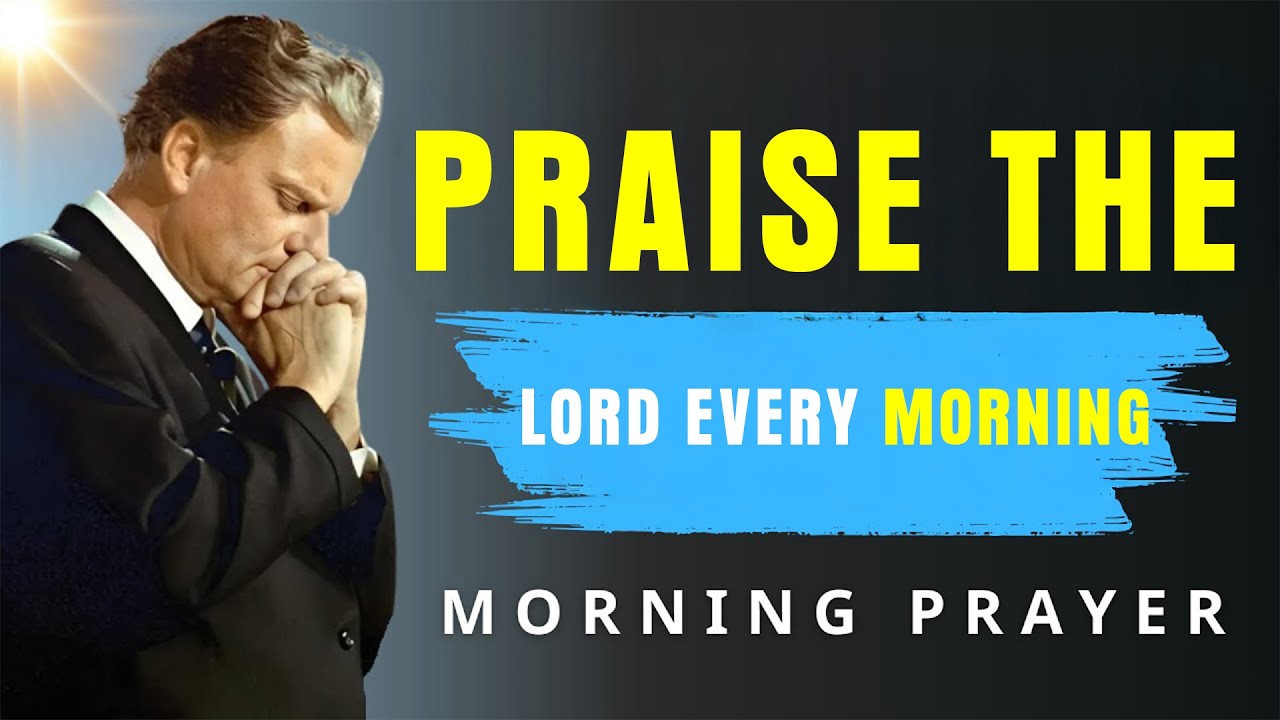 Unshakable Faith Morning Prayer for Strength and Victory | Billy Graham